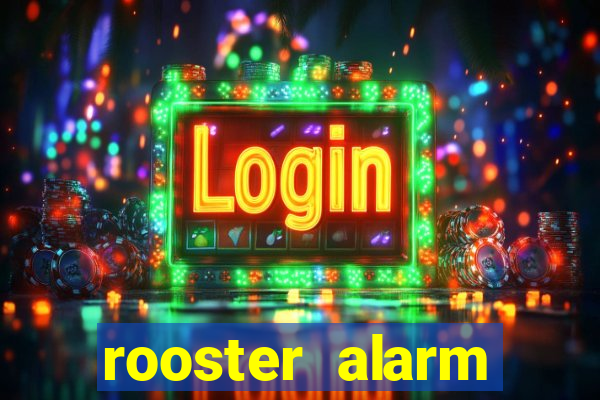 rooster alarm motorola download